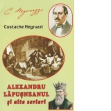 Alexandru Lapusneanu si alte scrieri