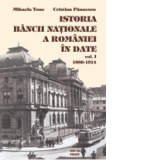 Istoria Bancii Nationale a Romaniei in date, volumul I, 1880-1914