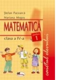 Matematica. Caietul elevului - clasa a IV-a. Partea I-a