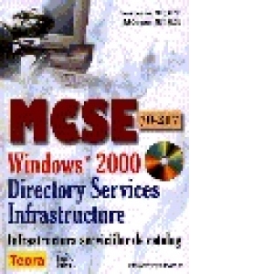 MCSE 70-217 - Windows 2000 - infrastructura serviciilor de catalog