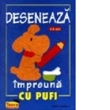 Deseneaza impreuna cu Pufi (4-6 ani)