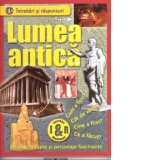 Lumea antica (O lume de fapte si personaje fascinante)