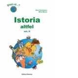 ISTORIA ALTFEL. CURIOZITATI ISTORICE VOL. II