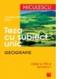 Teza cu subiect unic. Geografie. Clasa a VIII-a, semestrul I