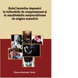 Rolul factorilor depresivi in tulburarile de comportament si in manifestarile melancoliforme de origine maladiva
