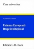 UNIUNEA EUROPEANA : DREPT INSTITUTIONAL