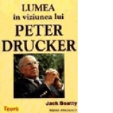 Lumea in viziunea lui Peter Drucker