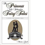 The Princess Who Believed in Fairy Tales -  A Story for Modern Times