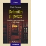 Delimitari si ipoteze. Comunicari si eseuri de teorie literara si studii culturale