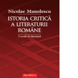 Istoria critica a literaturii romane. 5 secole de literatura