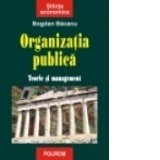 Organizatia publica. Teorie si management