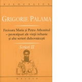 Fecioara Maria si Petru Athonitul - prototipuri ale vietii isihaste si alte scrieri duhovnicesti - Scrieri II
