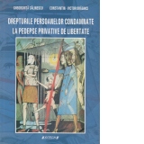 Drepturile persoanelor condamnate la pedepse privative de libertate