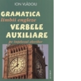 Gramatica limbii engleze - Verbele auxiliare pe intelesul elevilor