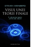 Visul unei teorii finale. In cautarea legilor ultime ale naturii