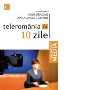 TELEROMANIA IN 10 ZILE