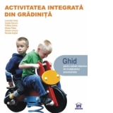 Activitatea integrata in gradinita - ghid pentru cadrele didactice din invatamantul preuniversitar