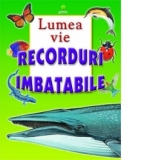 Recorduri imbatabile - Lumea vie