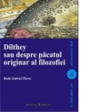 Dilthey sau despre pacatul originar al filosofiei