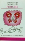 Gandeste-ti calea catre fericire