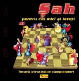 Sah pentru cei mici si isteti - Invata strategiile campionilor!