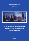 Algoritmi de programare paralela si distribuita. Lucrari practice