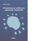 Proiectarea si verificarea aplicatiilor distribuite