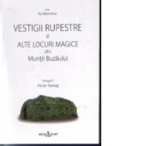 Vestigii rupestre si alte locuri magice din Muntii Buzaului