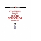 Conferinta (secreta) a Uniunii Scriitorilor din iulie 1955