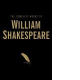 The Complete Works of William Shakespeare