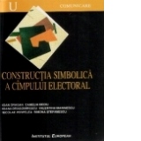 Constructia simbolica a cimpului electoral