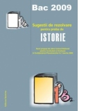 Bac 2009 - Sugestii de rezolvare pentru proba de istorie (itemi propusi de catre Centrul National pentru Curriculum si Evaluare in Invatamantul Preuniversitar la 1 martie 2009)