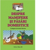 Despre mamifere si pasari domestice. Culegere de texte literare