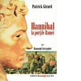 ROMANUL CARTAGINEI - vol. II: HANNIBAL, LA PORTILE ROMEI