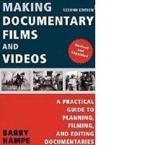 Making Documentary Films and Videos: A Practical Guide to Planning, Filming, and Editing Documentaries