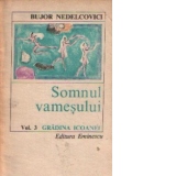 Somnul Vamesului, Volumele I, II si III - Fara visle, Noaptea, Gradina icoanei