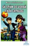 Sa stam de vorba fara catalog