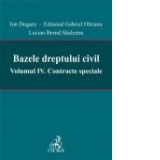 Bazele dreptului civil. Volumul IV. Contracte speciale