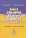 Comert international si politici comerciale contemporane - vol. 2