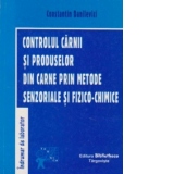 Controlul carnii si produselor din carne prin metode senzoriale si fizico-chimice