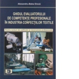 Ghidul evaluatorului de competente profesionale in industria confectiilor textile