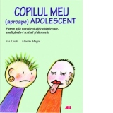 COPILUL MEU (aproape) ADOLESCENT. Putem afla nevoile si dificultatile sale, analizandu-i scrisul si desenele