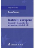 Institutii europene. Schimbari si adaptari din perspectiva extinderii UE