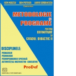 Vezi detalii pentru Metodologie si programe pentru definitivat si gradul didactic II. Disciplinele: Pedagogie, Psihologie, Psihopedagogie speciala, Activitatile instructiv-educative