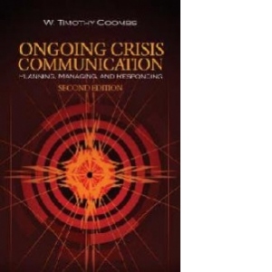 Ongoing Crisis Communication: Planning, Managing, and Responding (Paperback)