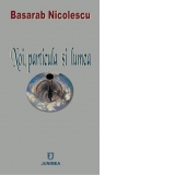 Noi, particula si lumea