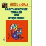 Dialectica poeticilor teatrale in sfera creatiei scenice