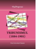 Tribunismul (1884-1905)