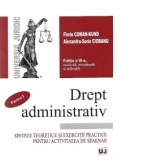 Pachet - Drept administrativ. Sinteze teoretice si exercitii practice pentru activitatea de seminar. Partea I si a II-a - Editia a III-a, revazuta, actualizata si adaugita