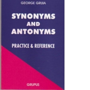 Synonyms and antonyms. Practice and reference